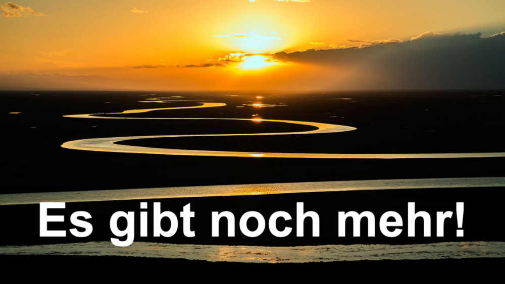 Es gibt noch mehr!