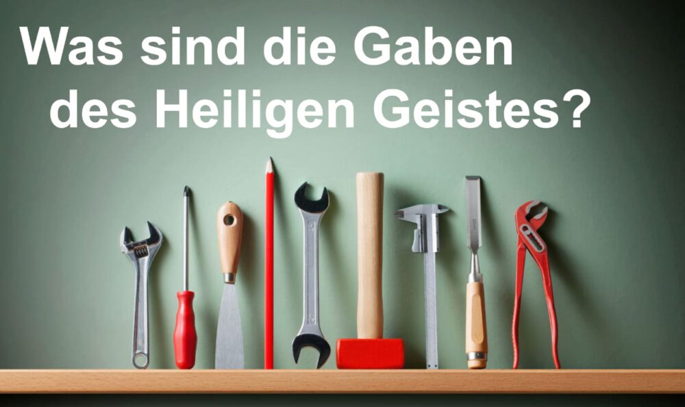Was sind die Gaben des Heiligen Geistes?