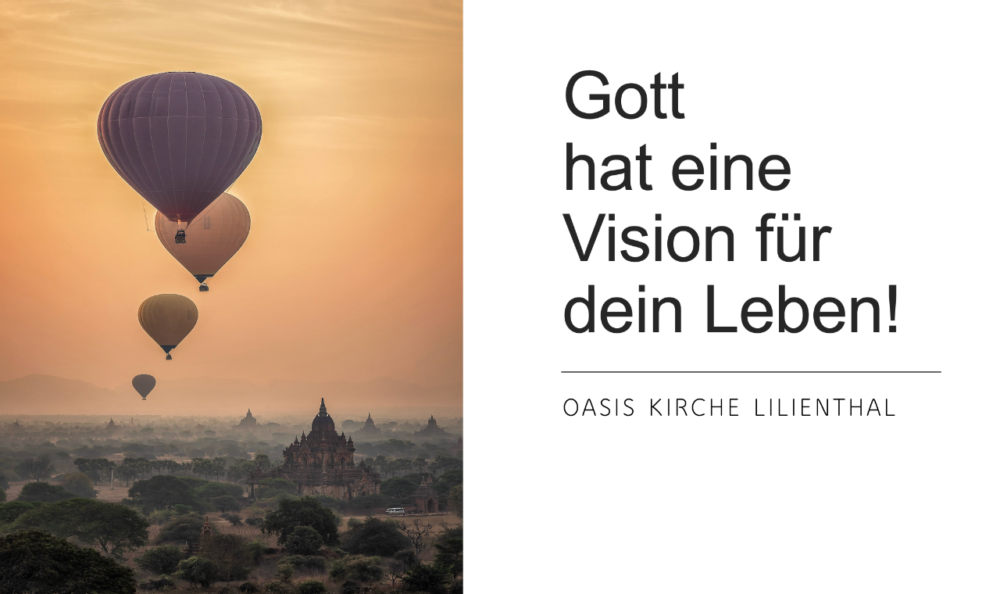 Gott hat eine Vision für dein Leben!