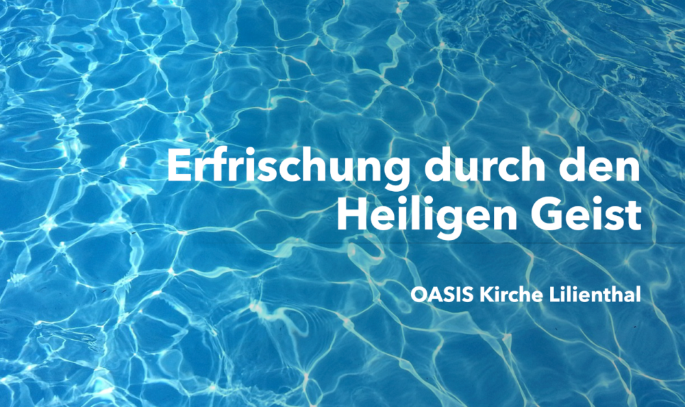 Erfrischung durch den Heiligen Geist