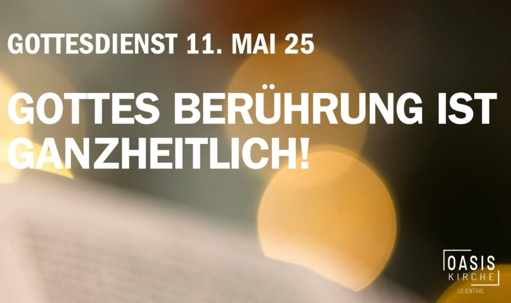 Gottes Berührung ist ganzheitlich!