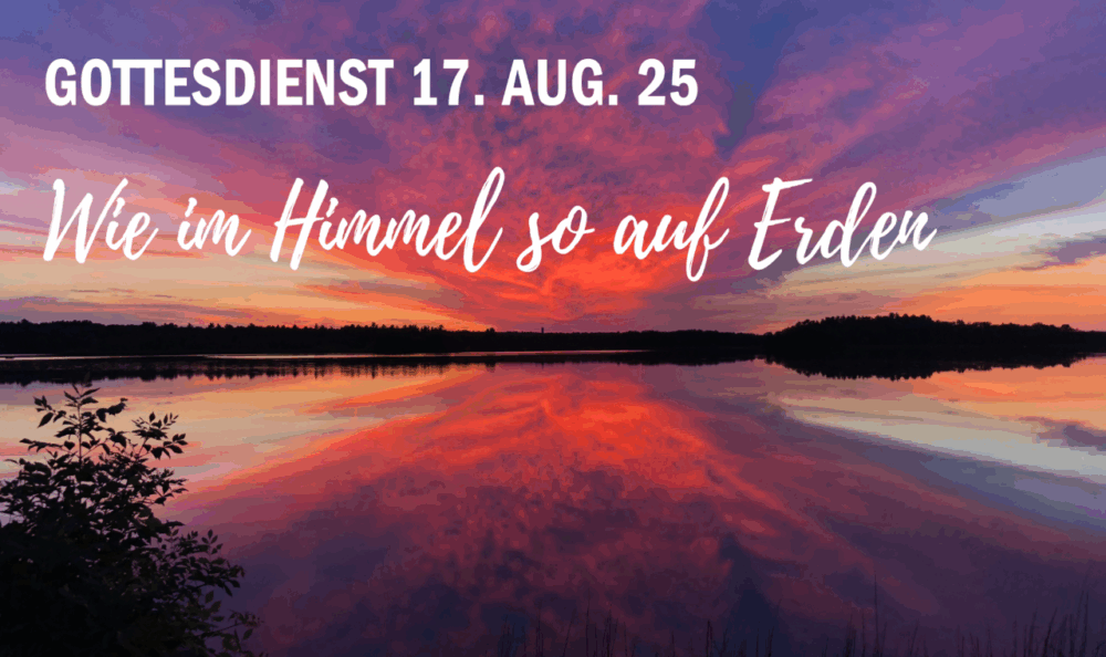 Wie im Himmel so auf Erden!