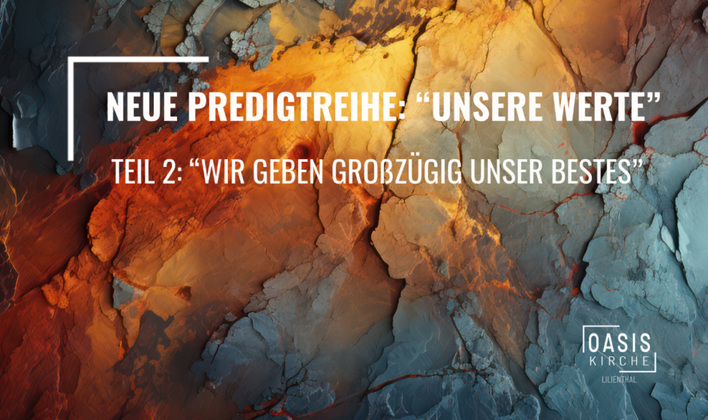 Unsere Werte - Teil 2 - Wir geben großzügig unser Bestes! Image