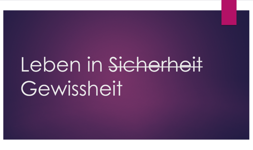 Leben in Gewissheit